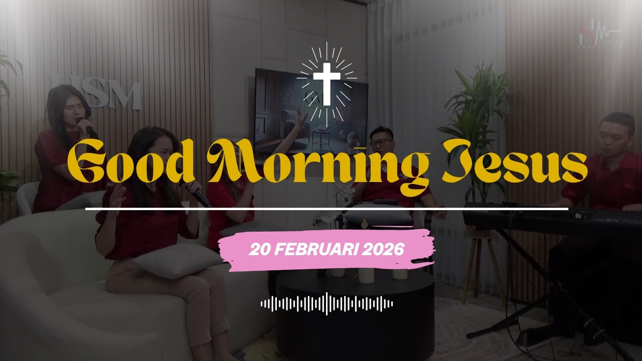 Good Morning Jesus | 20 FEBRUARI 2026 | Pujian Penyembahan & Renungan Harian Katolik Komunitas HSM