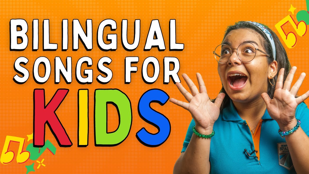 Bilingual Songs for Kids in Spanish and English
