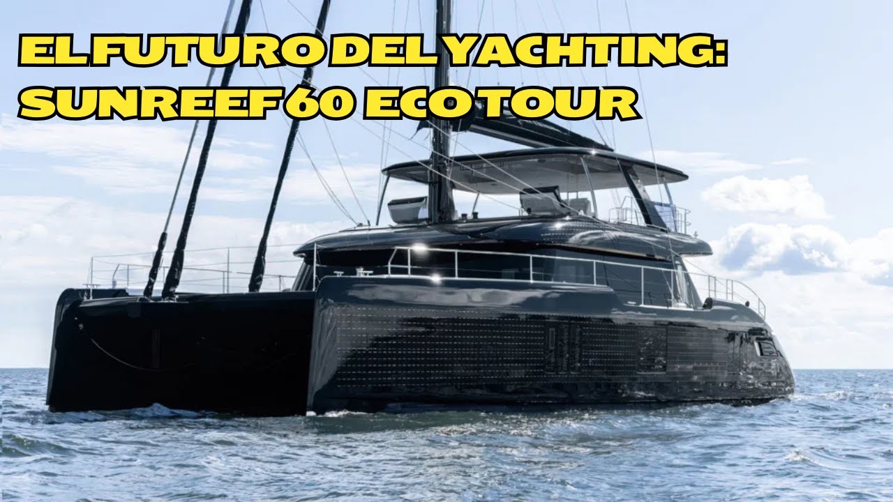 ¡Explora el Catamarán Sunreef Eco 60! Tour Exclusivo del Yate Ecológico de Lujo