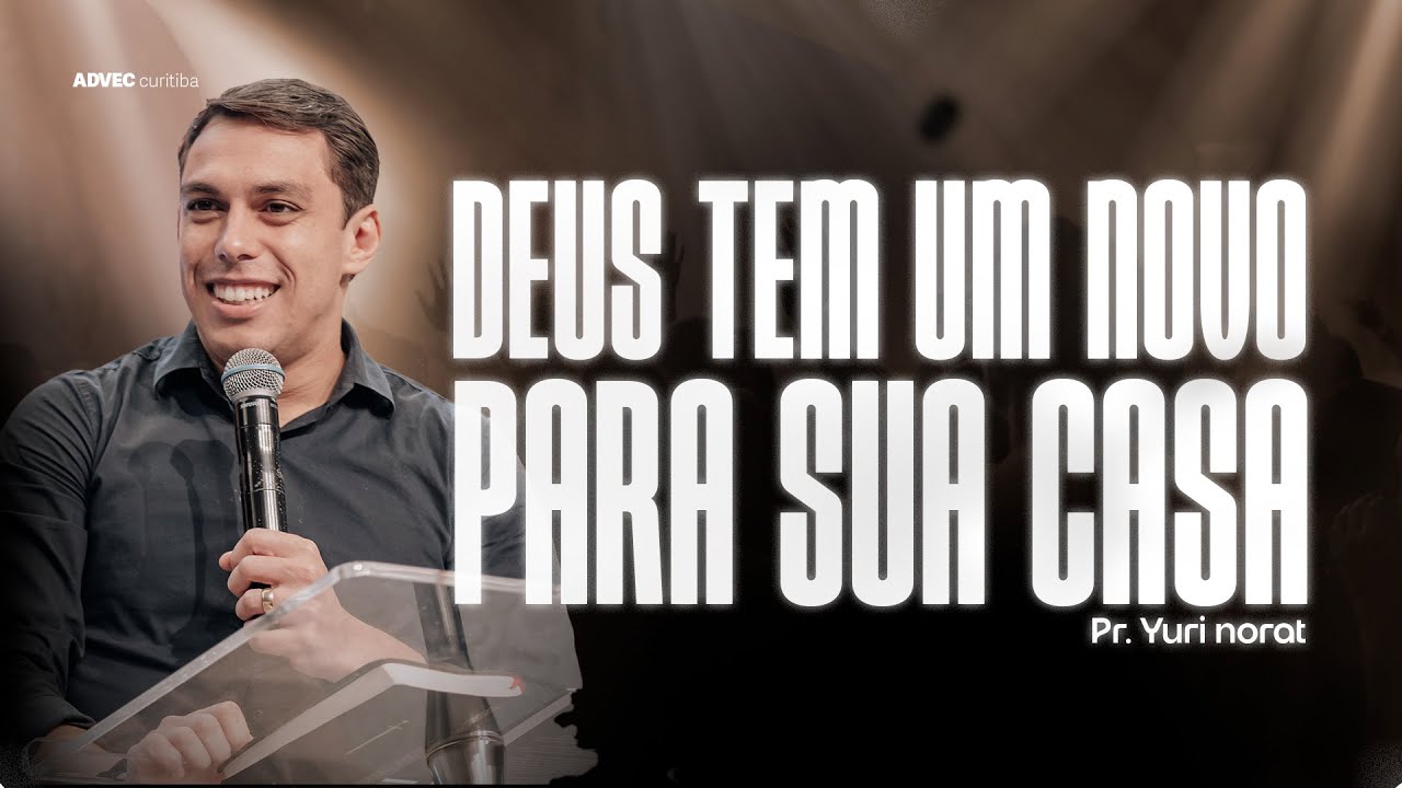 DEUS TEM UM NOVO PARA SUA CASA | YURI NORAT