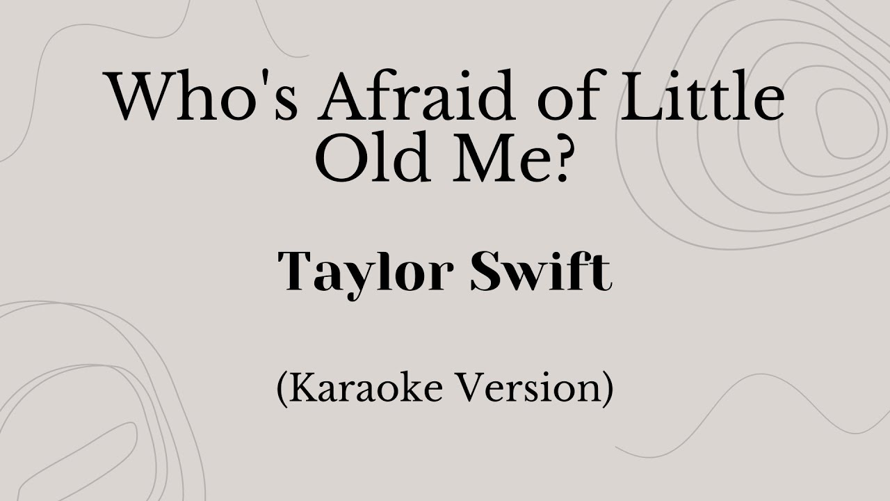 Who’s Afraid of Little Old Me? - Taylor Swift (Karaoke Version)