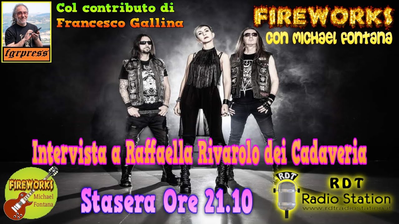 Fireworks con Michael Fontana - Intervista a Raffaella Rivarolo dei Cadaveria.