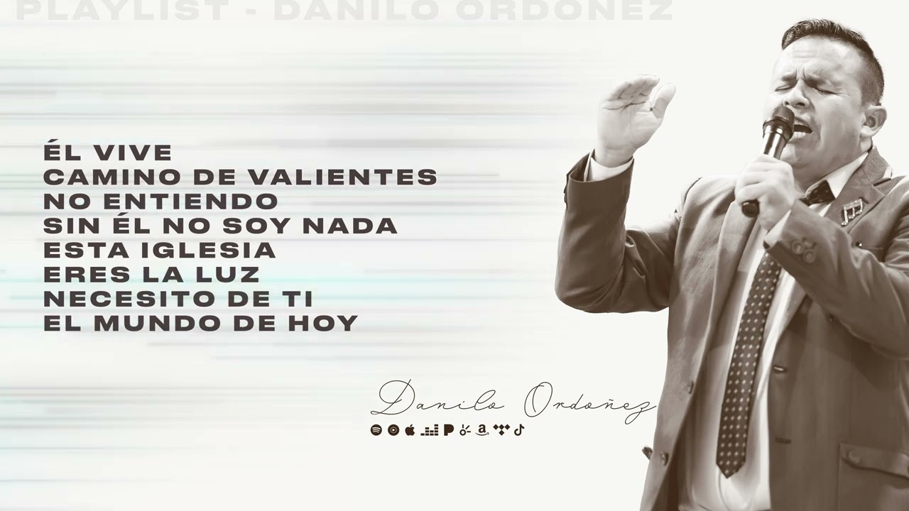 Danilo Ordoñez - Playlist Música Cristiana - Alabanza y Adoración