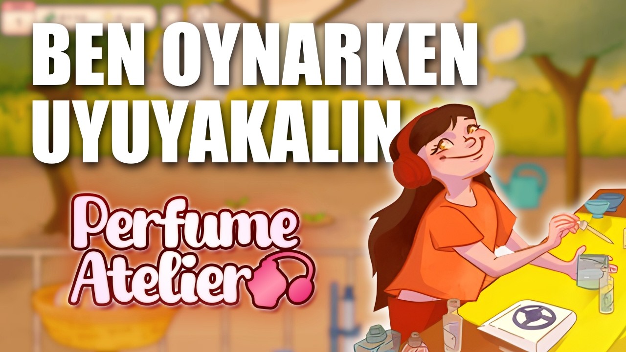 Parfüm Satarken Size Eşlik Ediyorum | Perfume Atelier (Final)