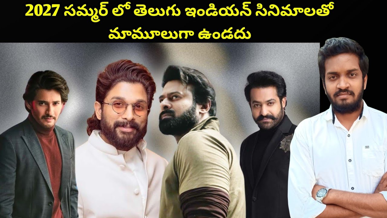 2027 Summer Will Be The Blast For Indian Cinema ft.Varanasi,Spirit,AA22,Dragon
