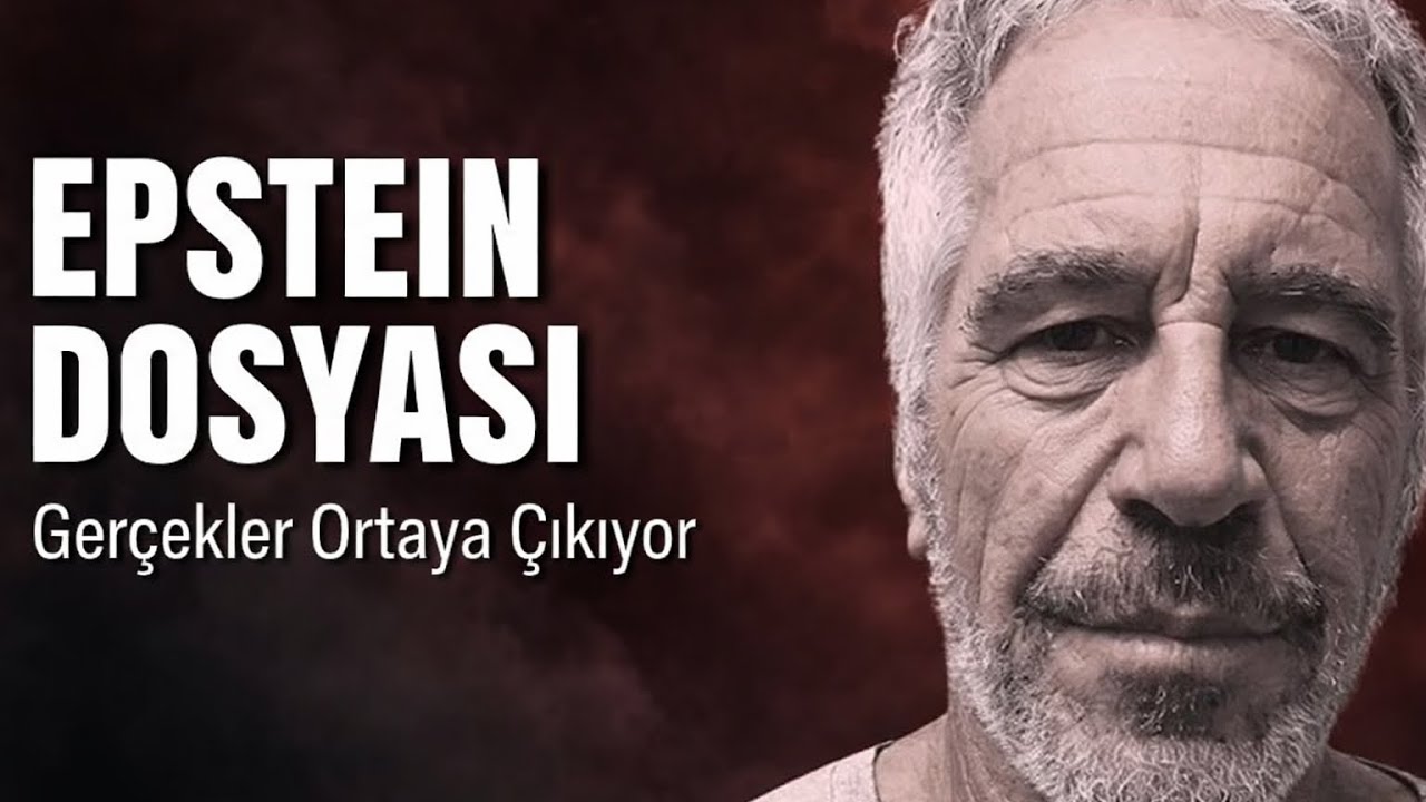 EPSTEIN DOSYASI Gerçekler Ortaya Çıkıyor