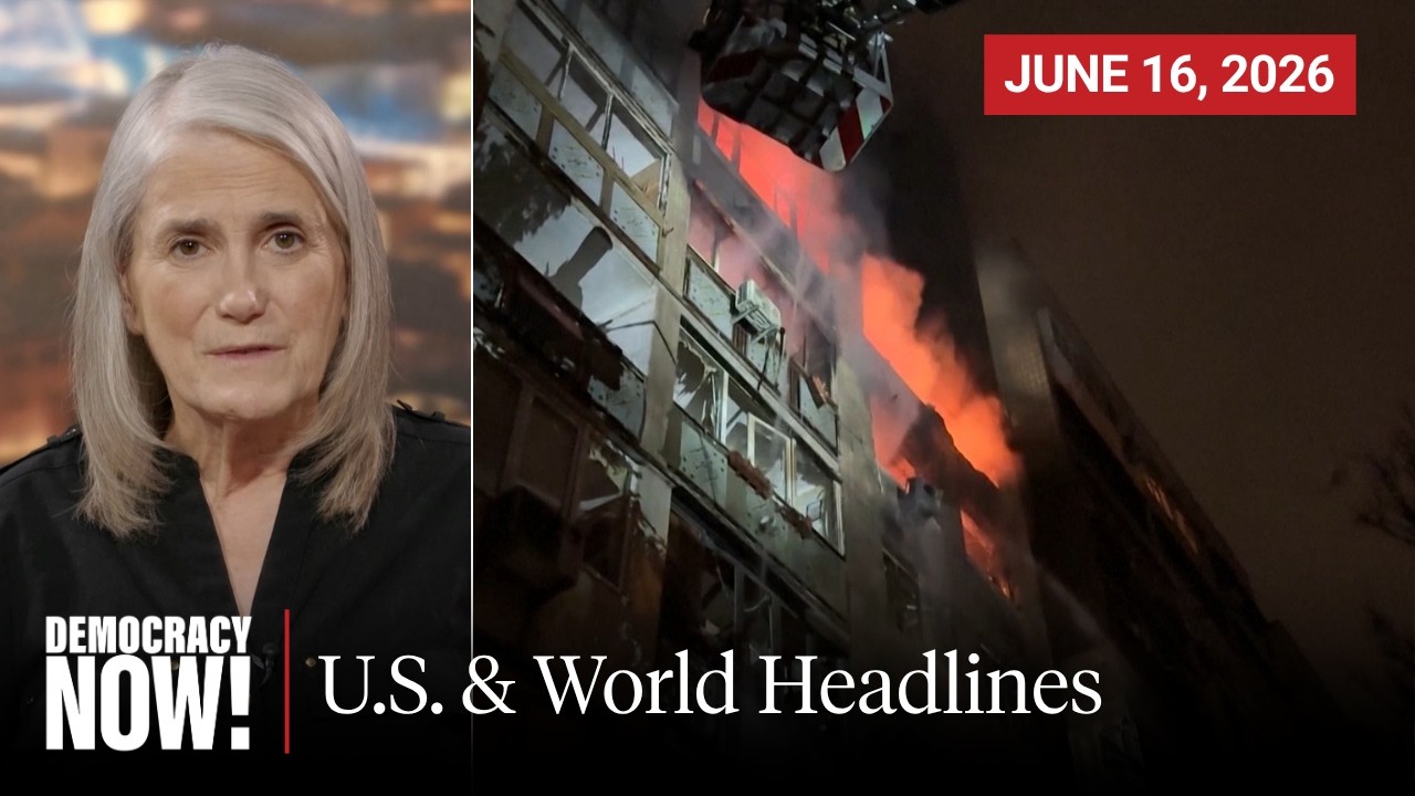 Top U.S. & World Headlines &mdash; June 16, 2026