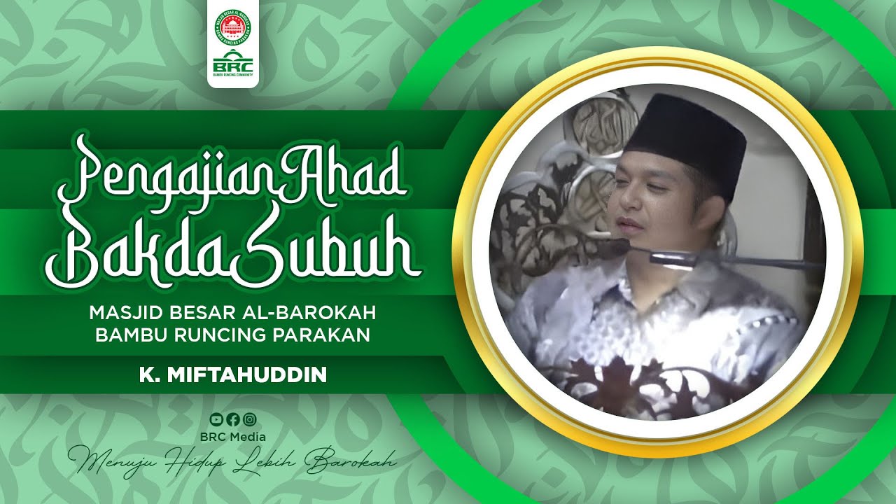 Pengajian Ahad Bakda Subuh | K. Miftahuddin