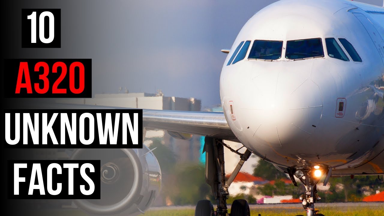 Top 10 Airbus A320 Unknown Facts