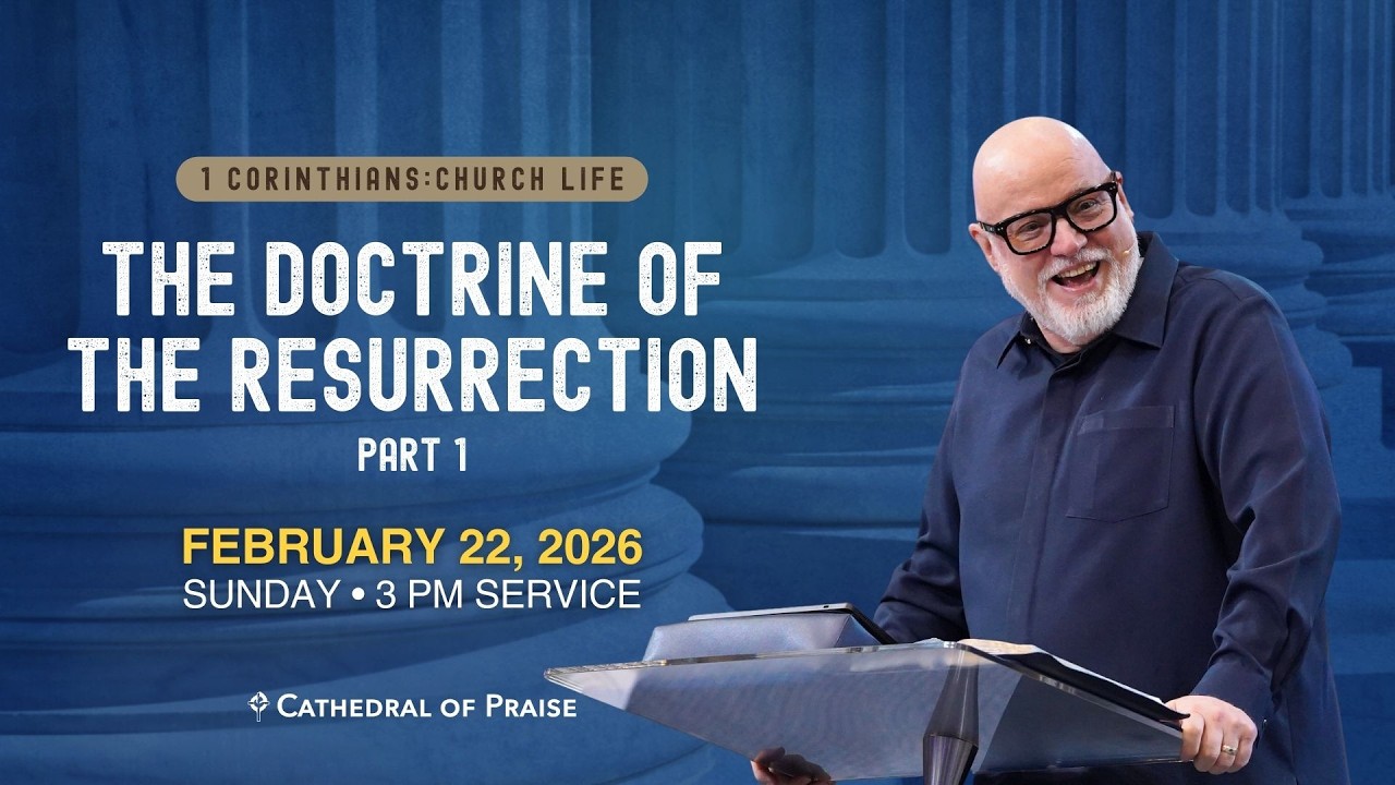 The Doctrine of Resurrection  | Pastor David E. Sumrall | Sunday  3PM | FEB 22, 2026