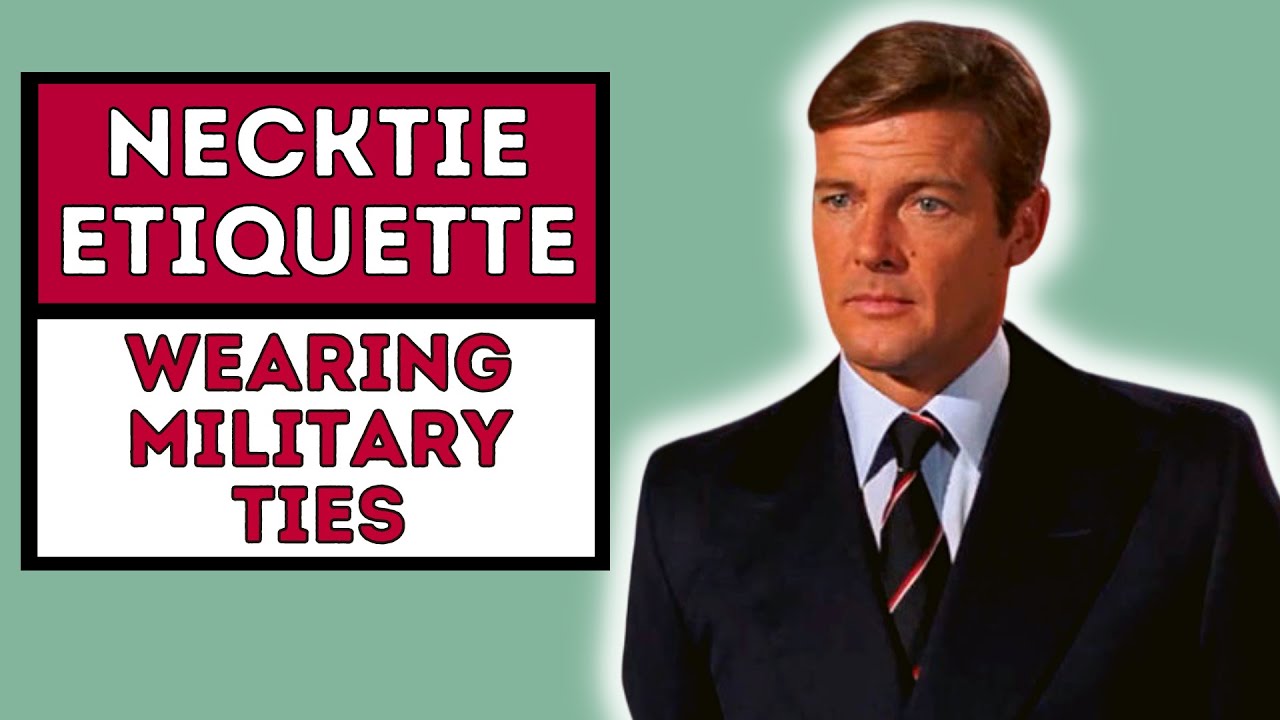 NECKTIE ETIQUETTE | WEARING MILITARY TIES.