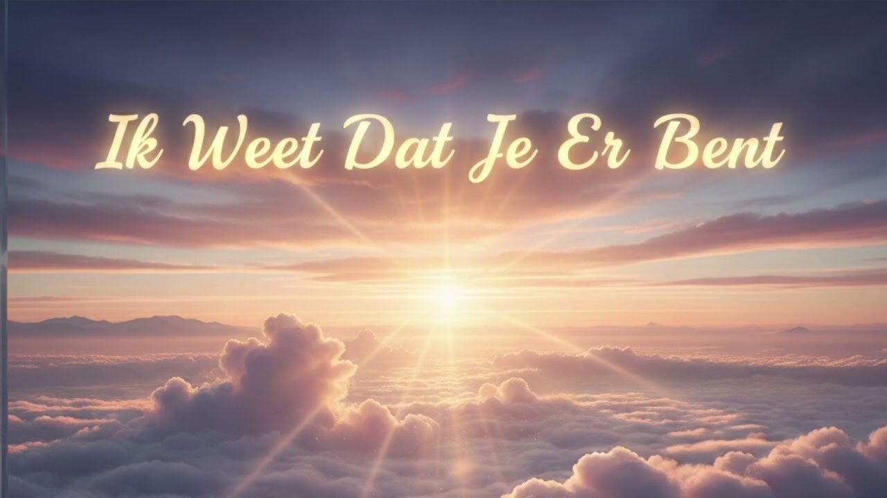 Ik Weet Dat Je Er Bent - [ MG Levenslied ]