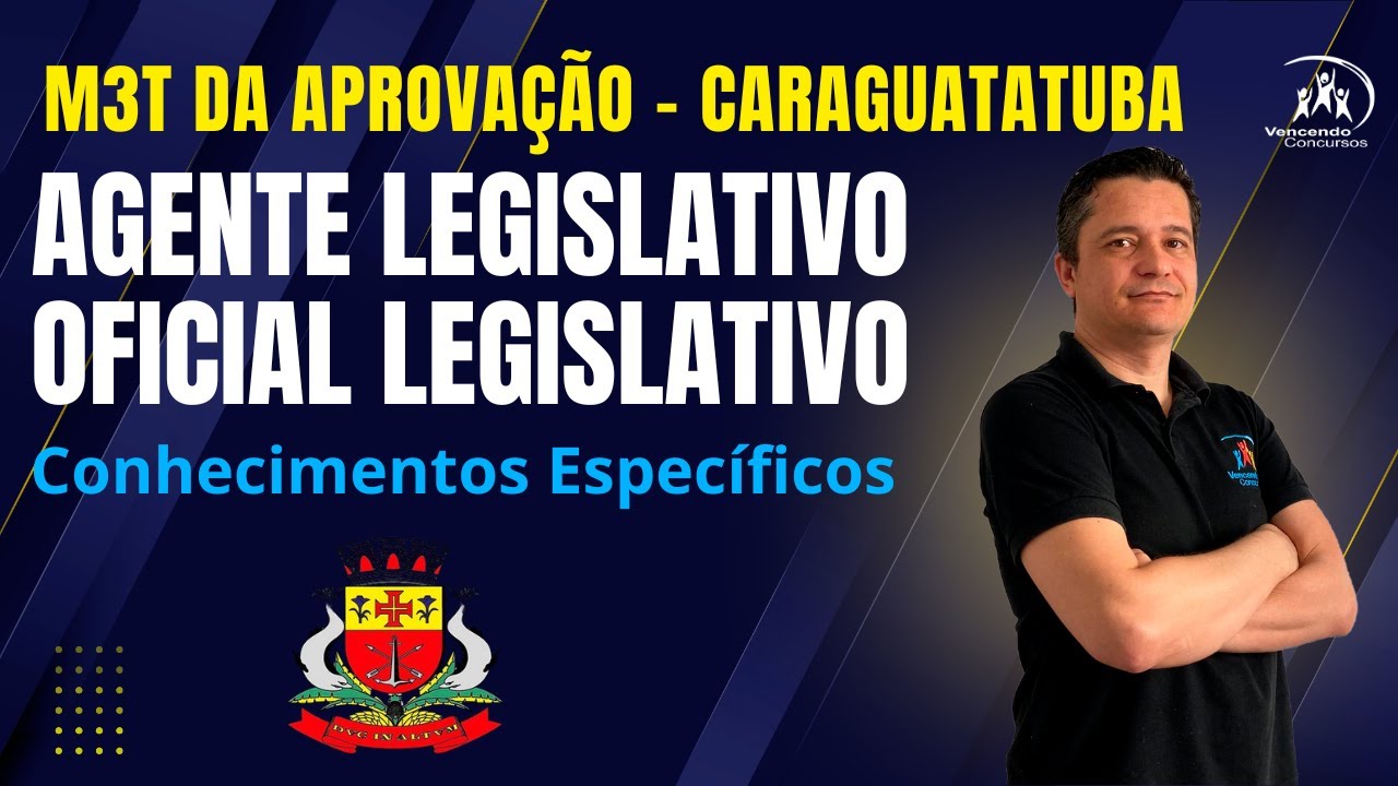 Concurso Câmara de Caraguatatuba - Oficial e Agente Legislativo - Aula de Organização Administrativa
