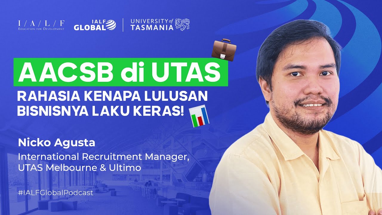 AACSB di UTAS—Rahasia Kenapa Lulusan Bisnisnya Laku Keras! | IALF Global Podcast