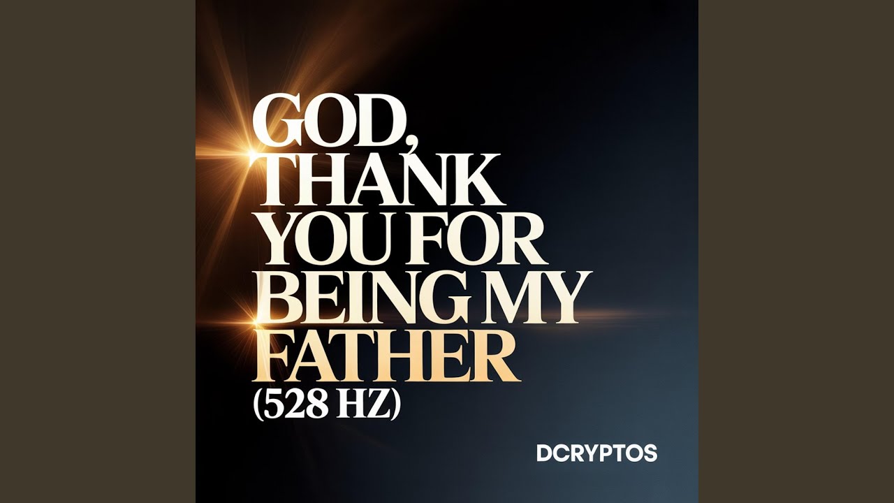 God, Thank You for Being My Father
