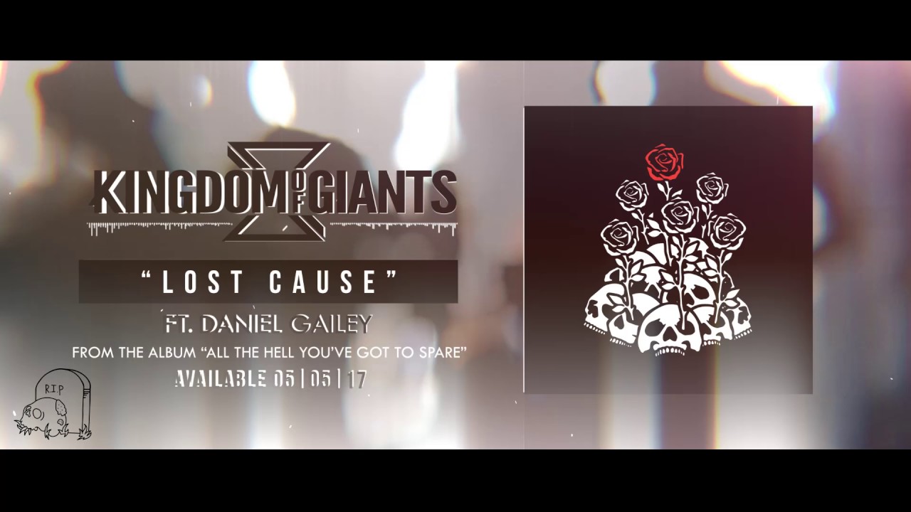 Kingdom Of Giants - Lost Cause (Ft. Daniel Gailey)