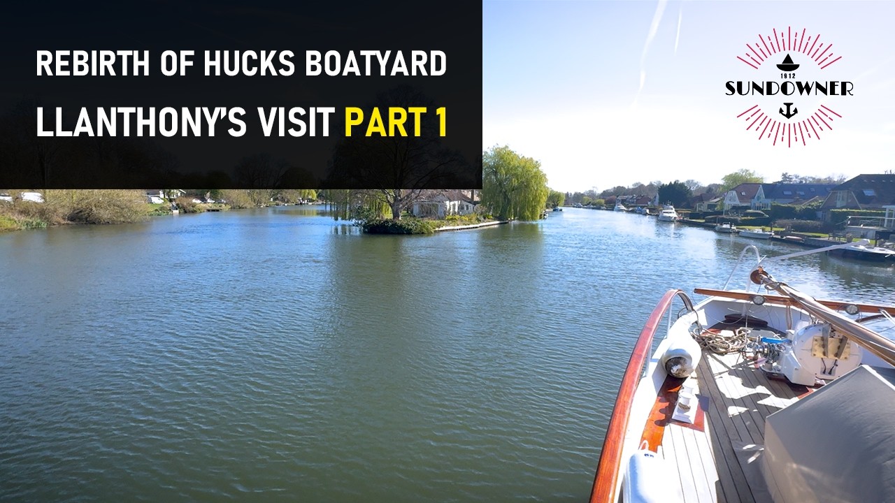 The Rebirth of Hucks Boatyard & Llanthony’s Visit | Part 1