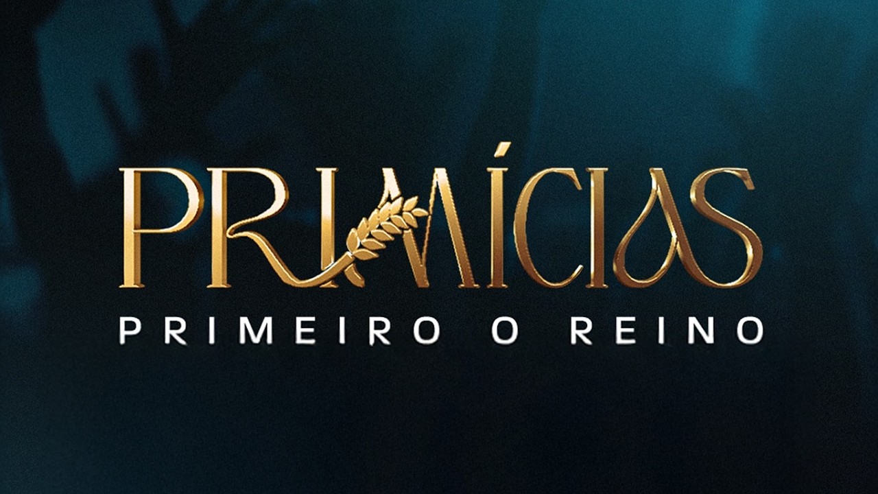 Primícias: Primeiro o Reino | Segunda-feira. 09/02 às 19h.