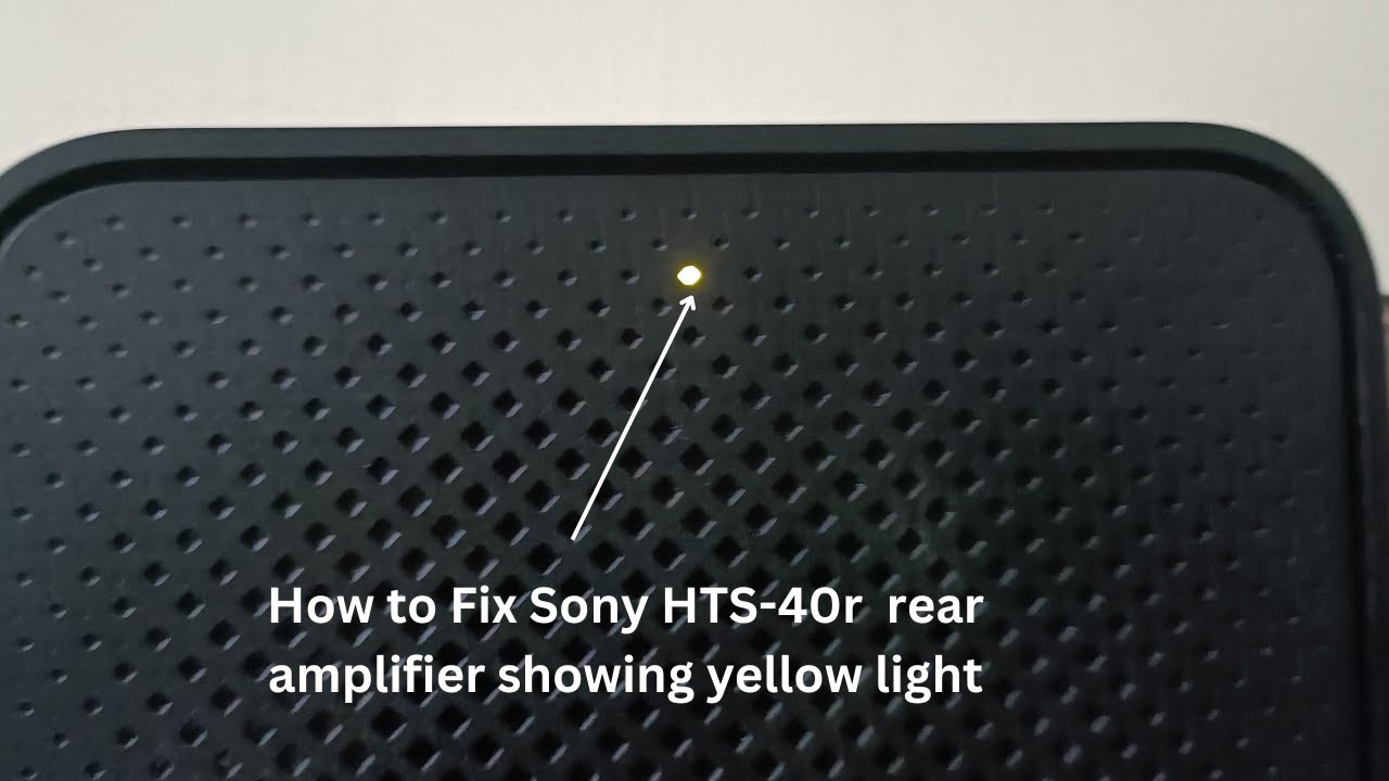 How to Fix Sony HTS-40R Rear amplifier Showing yellow light. 🫥| Game and Tech to Success.