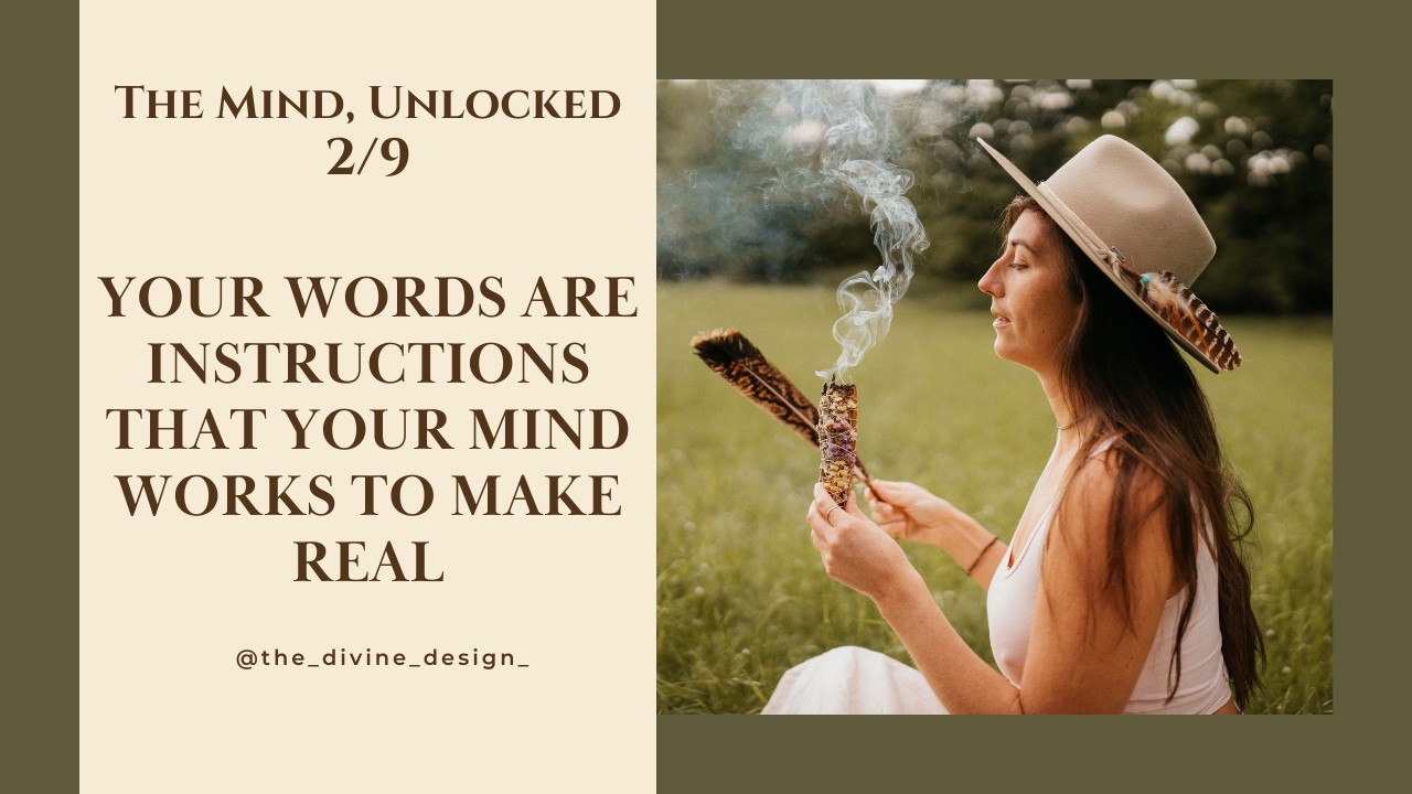 Your Words Are Instructions That Your Mind Works To Make Real
