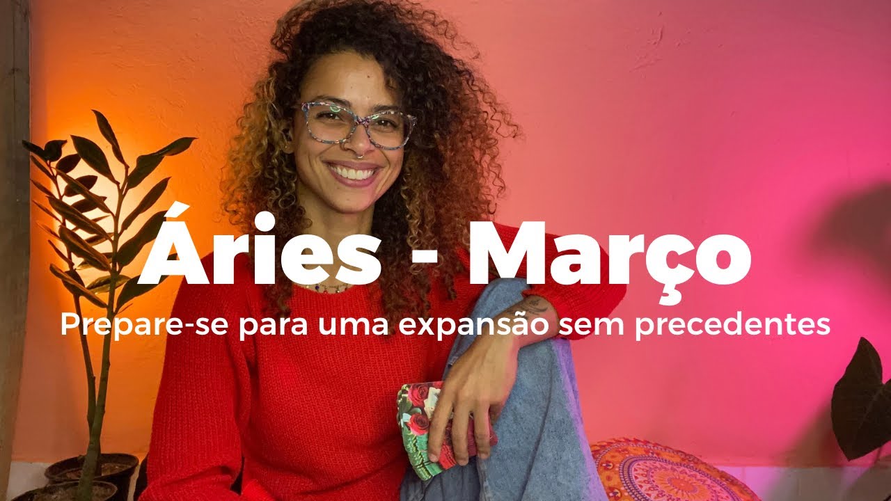 Áries Março: Prepare-se para uma expansão sem precedentes 💥
