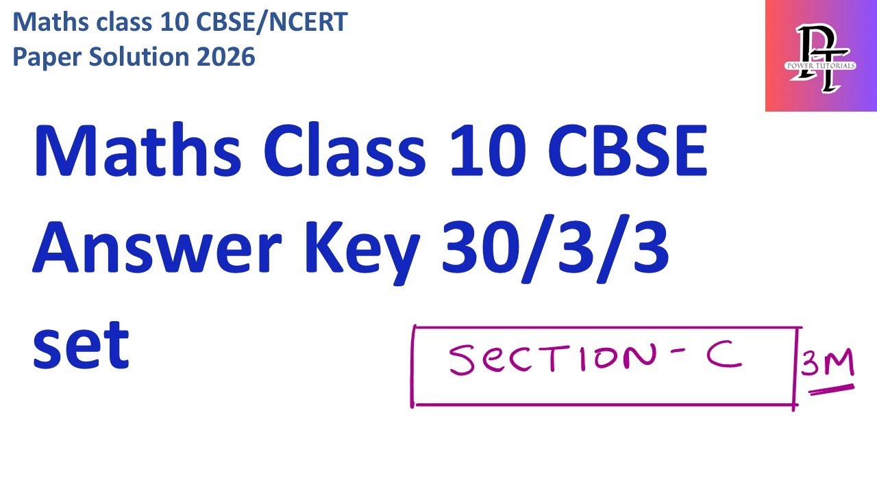 Maths Answer Key || 2026 CBSE BOARD || 30/3/3 set || SECTION C || power tutorials || paper solution