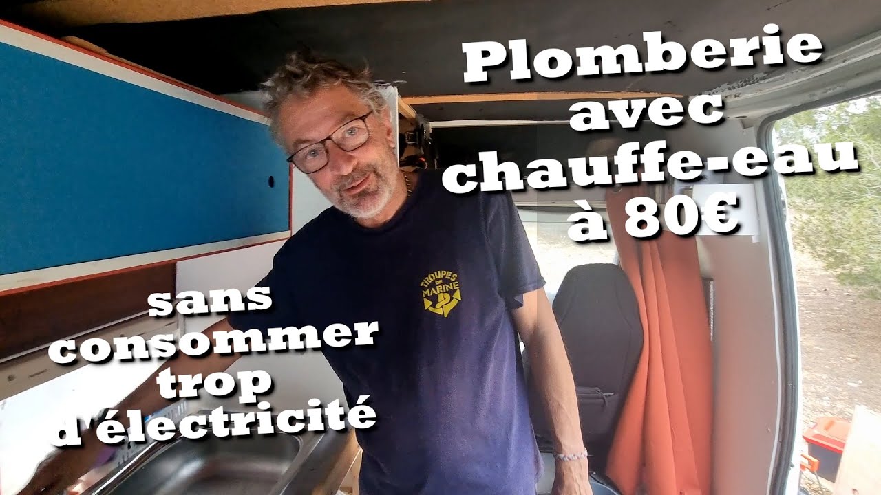 La plomberie dans le fourgon aménagé d'Olivier