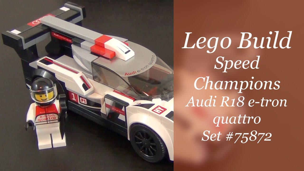 Let's Build - LEGO Speed Champions Audi R18 e-tron quattro Set #75872