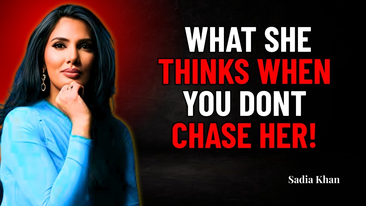 What She Thinks When You Don't Chase Her | Sadia Khan |