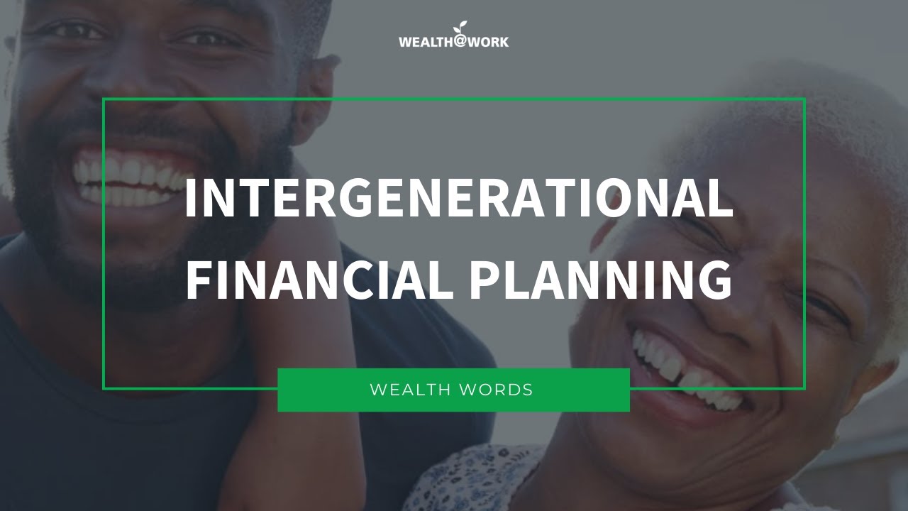INTERGENERATIONAL FINANCIAL PLANNING