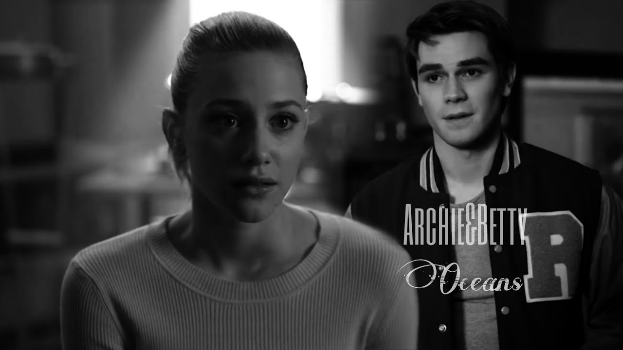 Archie and Betty || Oceans