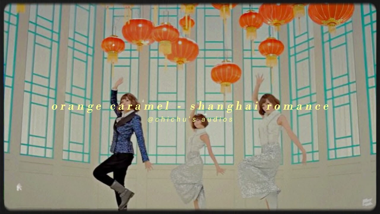 orange caramel - shanghai romance (slowed + reverb)