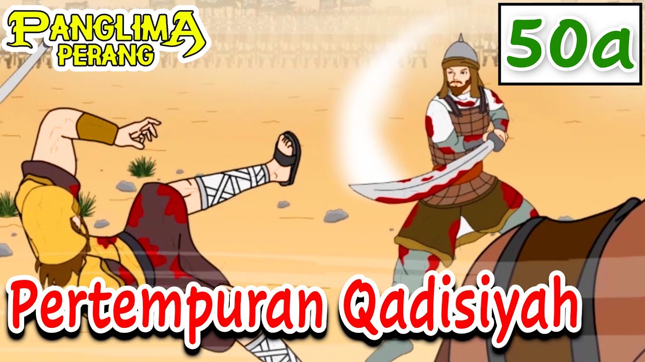 Pertempuran Qadisiyah part a - Era Khalifah Umar bin Khattab | Panglima Perang