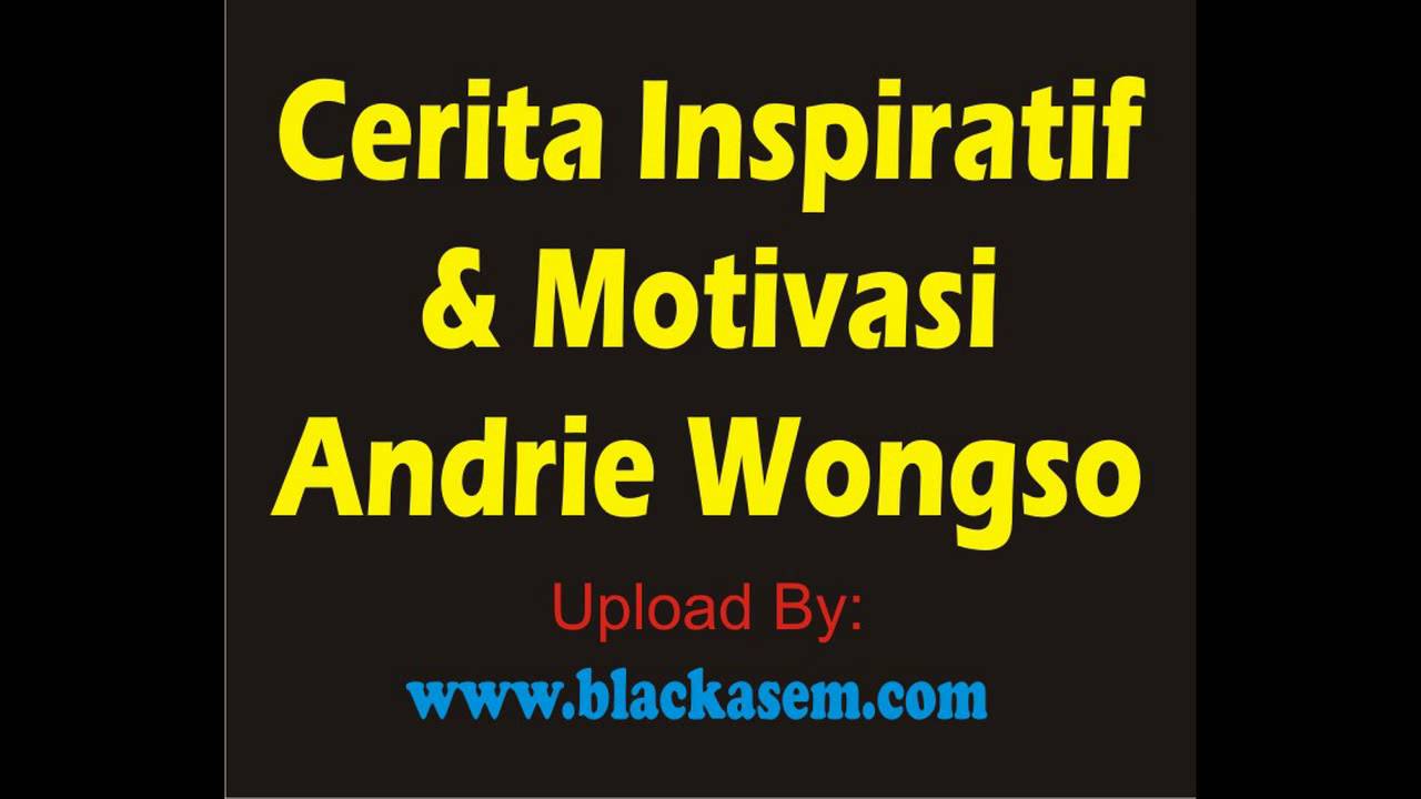 Motivasi & Cerita Inspiratif Andrie Wongso