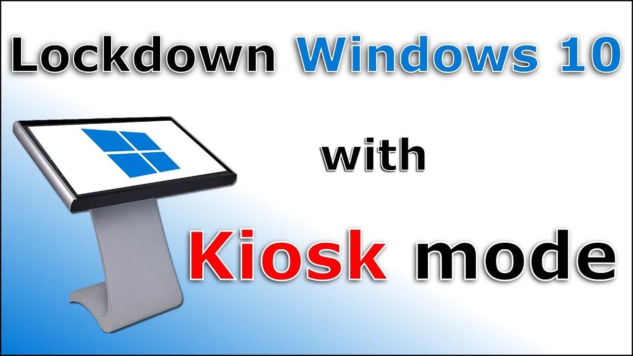 Пошаговая инструкция по блокировке Windows 10 в режиме киоска