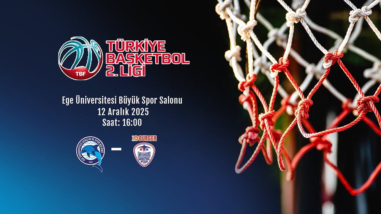 EGE ÜNİVERSİTESİ DAÇKA - 10 BURGER BEYLİKDÜZÜ TÜRKİYE BASKETBOL 2. LİGİ 9. HAFTA