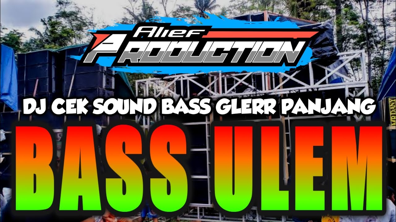 DJ BASS ULEM GLERR PANJANG COCOK BUAT CEK SOUND SYSTEM