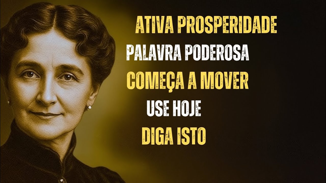 Quando Você Diz Isto, a Prosperidade Começa a se Mover | Florence Scovel Shinn