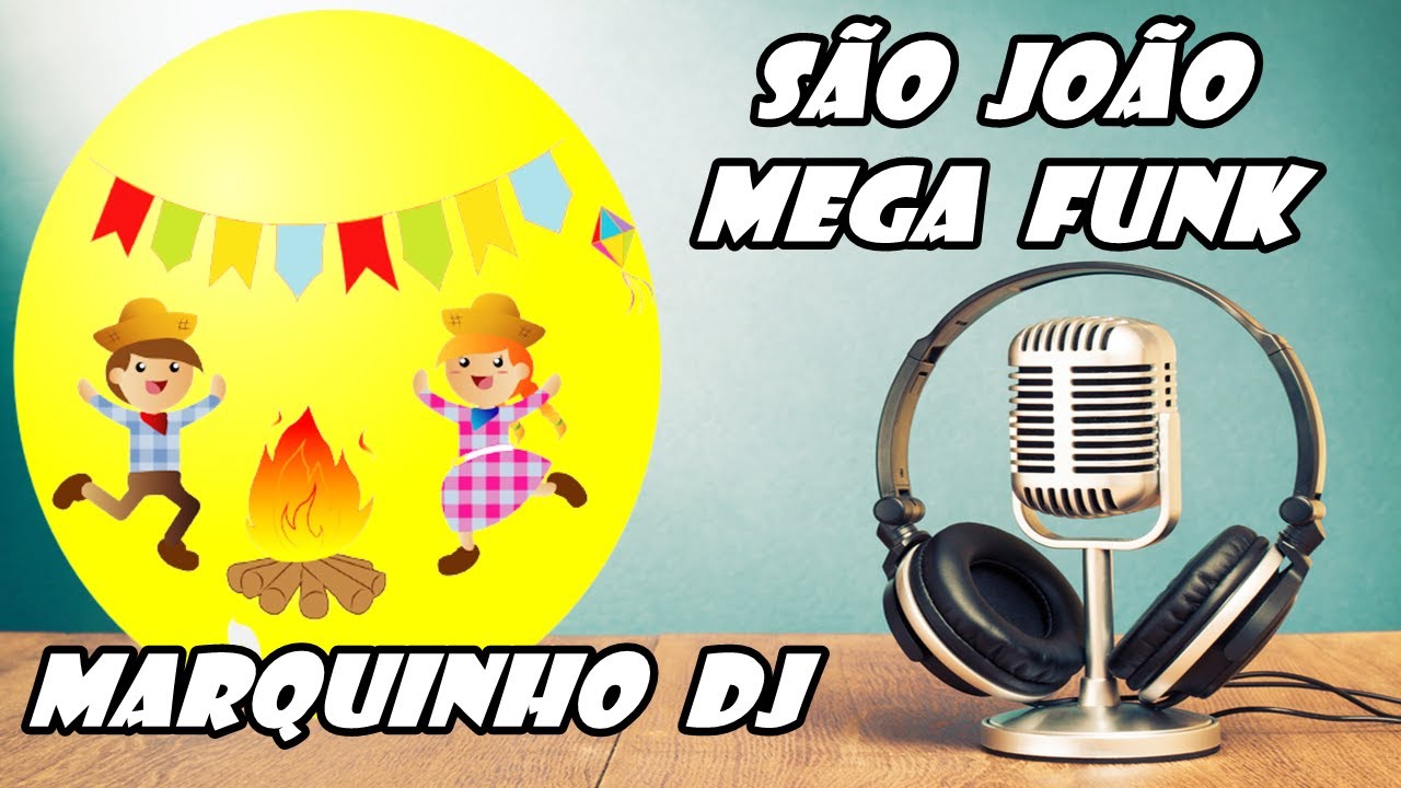 S&Atilde;O JO&Atilde;O MEGAFUNK (MARQUINHO DJ) #saojoao #festajunina #festajulina #funkbrasil #funknacional #funk