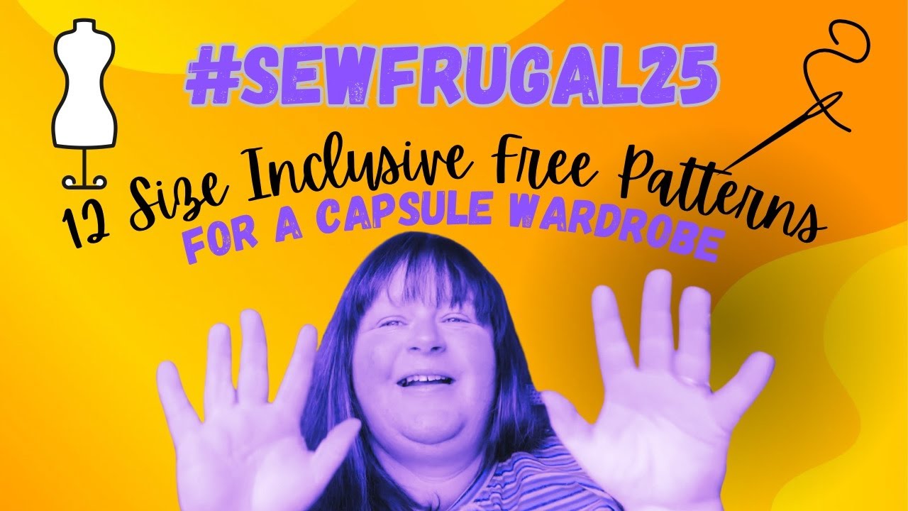 #SewFrugal 25 || 12 FREE Size Inclusive Patterns to start a Capsule Wardrobe!