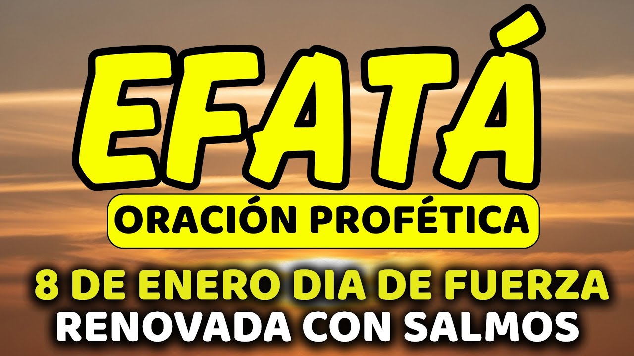 ✨ 8 de enero DIA DE FUERZA RENOVADA con EFFATÁ | Jueves de Alas como Águilas | Salmo 27