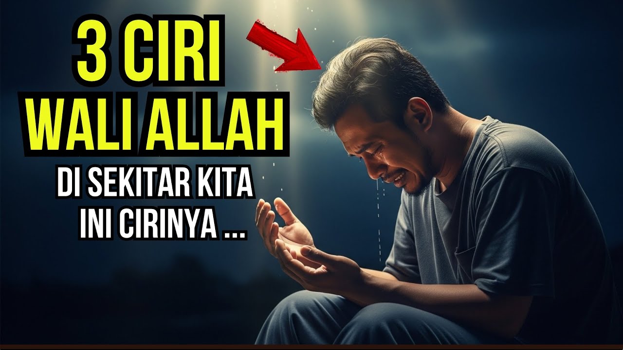 3 CIRI JIWA YANG DIPILIH MENJADI WALI ALLAH | BUKAN SIAPA-SIAPA… TAPI DICINTAI ALLAH 🌟
