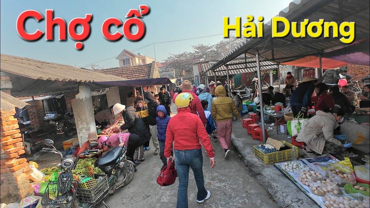 Khám phá một vòng chợ Vé ngôi chợ cổ ở Hải Dương