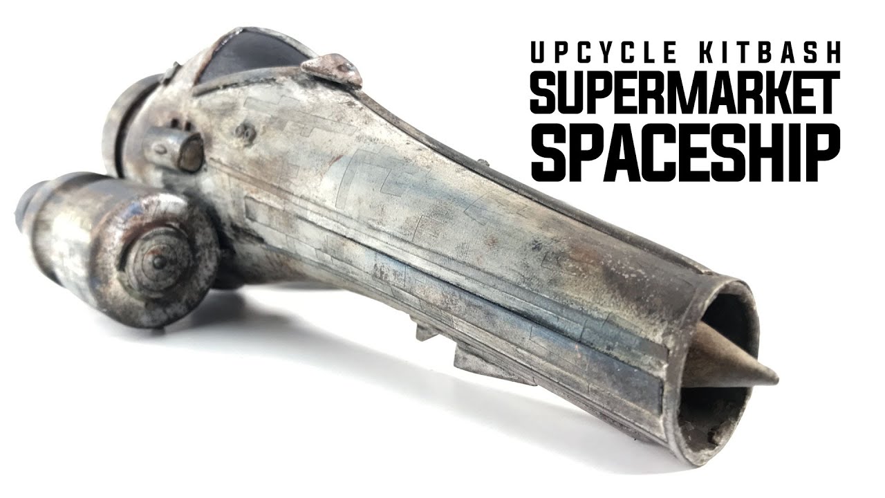 SUPERMARKET SPACESHIP: SCI-FI UPCYCLE KITBASH