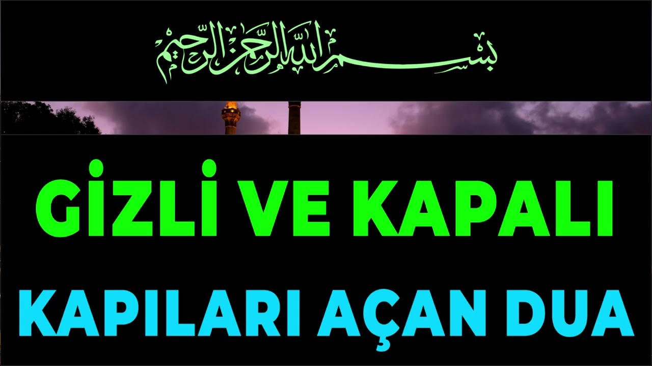 GİZLİ VE KAPALI KAPILARI AÇAN DUA