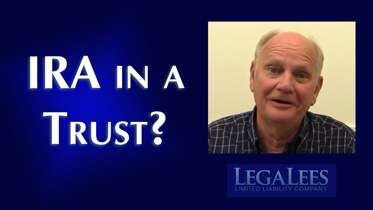 Should You Put an IRA in a Trust?
