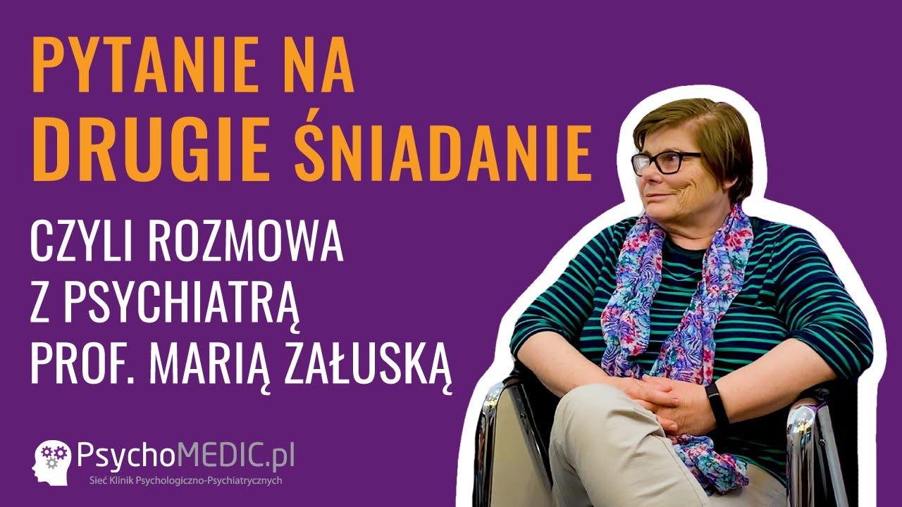 Pytanie na DRUGIE śniadanie, czyli rozmowa o depresji z psychiatrą prof. Marią Załuską