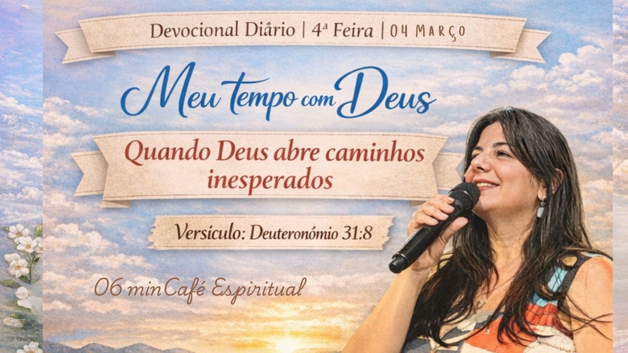 DEUS ABRE O CAMINHO, ELE VAI ADIANTE DE NÓS ! VOCÊ CRÊ ? | DEVOCIONAL QUARTA