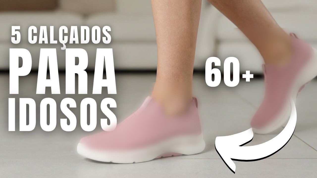 Os melhores calçados para IDOSOS em 2026 (para evitar dor e quedas)