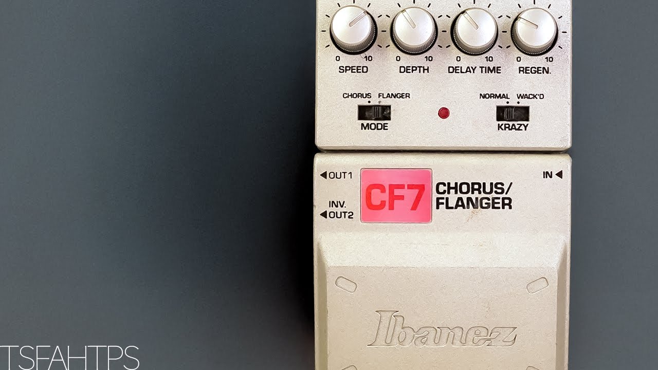 Ibanez CF7 Chorus/Flanger - Old Stuff!!